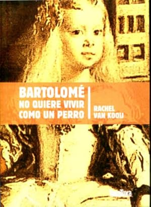 Image du vendeur pour BARTOLOME NO QUIERE VIVIR COMO UN PERRO. mis en vente par Libros Ambig