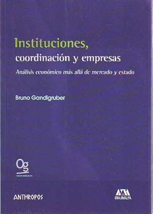 Seller image for INSTITUCIONES, COORDINACION Y EMPRESAS. ANALISIS ECONOMICO MAS ALLA DEL MERCADO. for sale by Libros Ambig