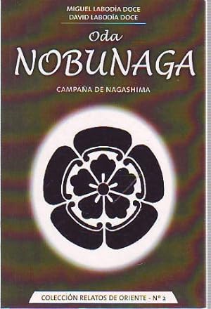 Imagen del vendedor de ODA NOBUNAGA. CAMPAA DE NAGASHIMA. a la venta por Libros Ambig