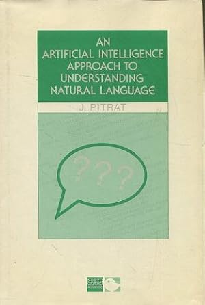 Immagine del venditore per AN ARTIFICIAL INTELLIGENCE APPROACH TO UNDERSTANDING NATURAL LANGUAGE. venduto da Libros Ambig