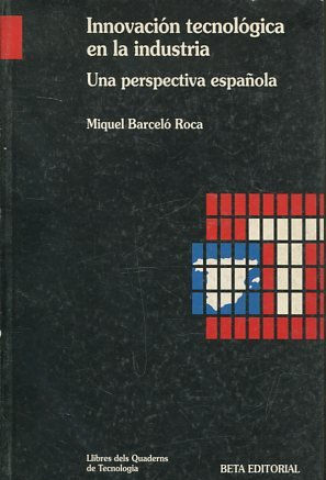 Immagine del venditore per INNOVACION TECNOLOGICA EN LA INDUSTRIA. UNA PERSPECTIVA ESPA�OLA. venduto da Libros Ambig�