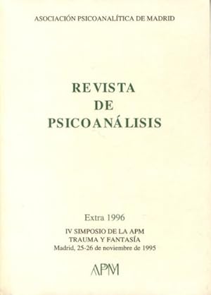 Imagen del vendedor de REVISTA DE PSICOANALISISDE LA ASOCIACION PSICOANALITICA DE MADRID. EXTRA 1996. IV SIMPOSIO DE LA APM: TRAUMA Y FANTASIA. a la venta por Libros Ambig