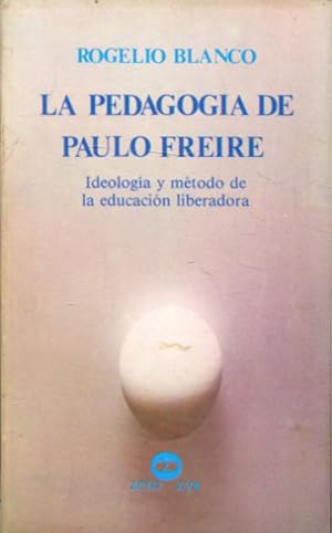 Immagine del venditore per LA PEDAGOGIA DE PAULO FREIRE. IDEOLOGIA Y METODO DE LA EDUCACION LIBERADORA. venduto da Libros Ambig