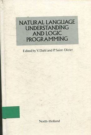 Seller image for NATURAL LANGUAGE UNDERSTANDING AND LOGIC PROGRAMMING. for sale by Libros Ambig