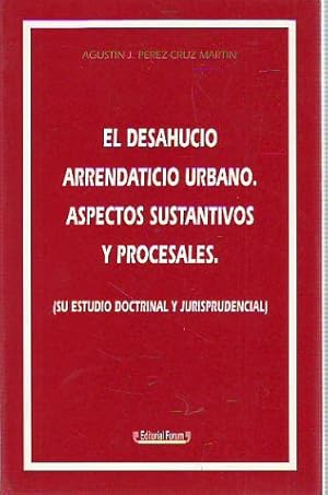 Imagen del vendedor de EL DESAHUCIO ARRENDATICIO URBANO. ASPECTOS SUSTANTIVOS Y PROCESALES. (SU ESTUDIO DOCTRINAL Y JURISPRUDENCIAL). a la venta por Libros Ambig