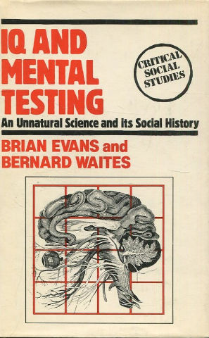 Seller image for IQ AND MENTAL TESTING. AN UNNATURAL SCIENCE AND ITS SOCIAL HISTORY. for sale by Libros Ambig