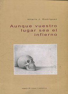 Imagen del vendedor de AUNQUE VUESTRO LUGAR SEA EL INFIERNO. a la venta por Libros Ambig