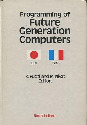 Seller image for PROGRAMMING OF FUTURE GENERATION COMPUTERS. for sale by Libros Ambig