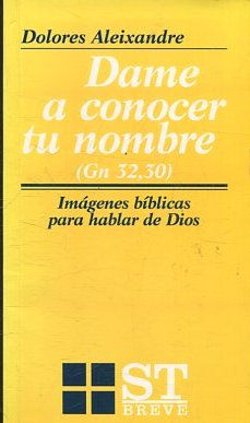 Seller image for Dame A Conocer Tu Nombre Imagenes Biblicas Para Hablar de Dios, for sale by Libros Ambig