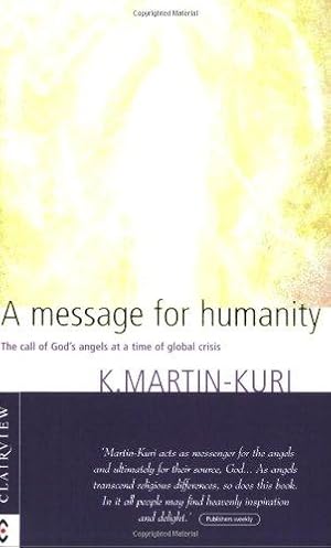 Bild des Verkufers fr A Message for Humanity: The Call of God's Angels at a Time of Global Crisis zum Verkauf von WeBuyBooks