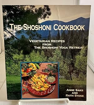 Bild des Verkufers fr The Shoshoni Cookbook Vegetarian Recipes from the Shoshoni Yoga Retreat zum Verkauf von S. Howlett-West Books (Member ABAA)