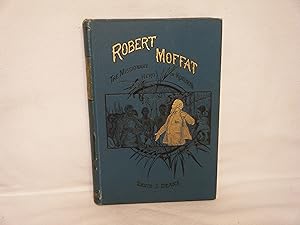 Seller image for Robert Moffat: the Missionary Hero of Kuruman for sale by curtis paul books, inc.