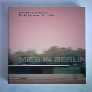 Seller image for Mies in Berlin - Ludwig Mies van der Rohe. Die Berliner Jahre 1907 - 1938 for sale by Celler Versandantiquariat