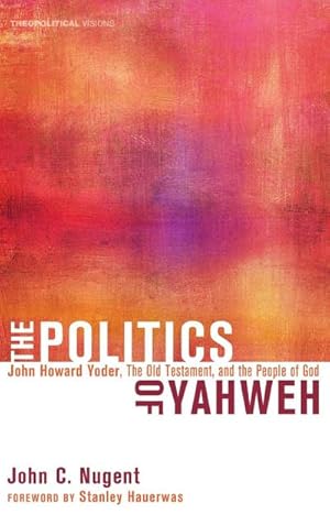 Seller image for The Politics of Yahweh for sale by BuchWeltWeit Ludwig Meier e.K.