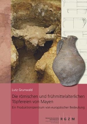 Seller image for Die rmischen und frhmittelalterlichen Tpfereien von Mayen for sale by BuchWeltWeit Ludwig Meier e.K.