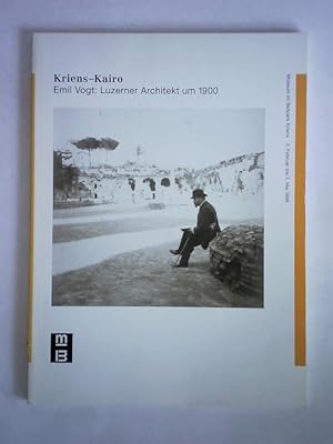 Seller image for Kriens - Kairo. Emil Vogt: Luzerner Architekt um 1900 for sale by Celler Versandantiquariat