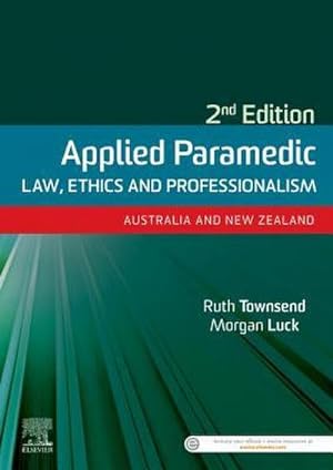 Imagen del vendedor de Applied Paramedic Law, Ethics and Professionalism, Second Edition : Australia and New Zealand a la venta por AHA-BUCH GmbH