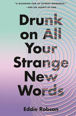 Bild des Verkufers fr Drunk on All Your Strange New Words zum Verkauf von AHA-BUCH GmbH