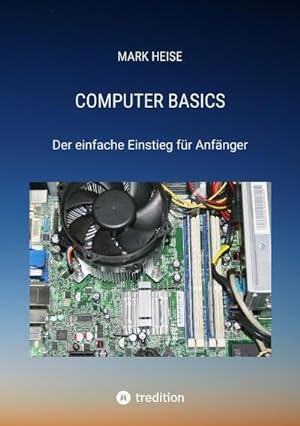 Seller image for Computer Basics : Der einfache Einstieg fr Anfnger for sale by AHA-BUCH GmbH