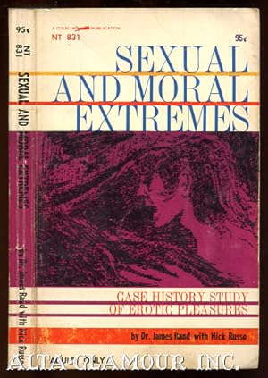 Imagen del vendedor de SEXUAL AND MORAL EXTREMES: Case History Study Of Erotic Pleasures a la venta por Alta-Glamour Inc.