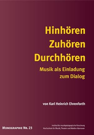 Bild des Verkufers fr Hinhren Zuhren Durchhren Musik als Einladung zum Dialog zum Verkauf von Leipziger Antiquariat
