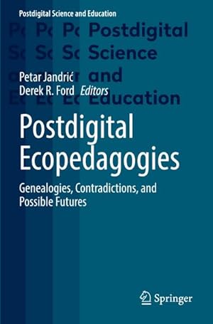 Bild des Verkufers fr Postdigital Ecopedagogies : Genealogies, Contradictions, and Possible Futures zum Verkauf von AHA-BUCH GmbH