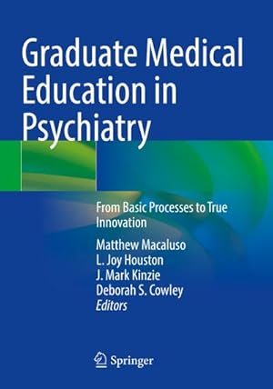Imagen del vendedor de Graduate Medical Education in Psychiatry : From Basic Processes to True Innovation a la venta por AHA-BUCH GmbH