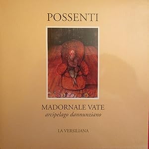 Seller image for Antonio Possenti Madornale Vate. Arcipelago dannunziano for sale by Antonio Pennasilico