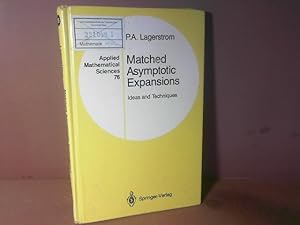 Seller image for Matched Asymptotic Expansions: Ideas and Techniques. (= Applied Mathematical Sciences, Band 76). for sale by Antiquariat Deinbacher