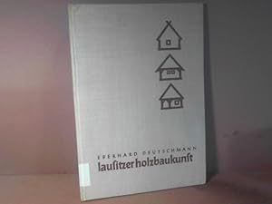 Seller image for Lausitzer Holzbaukunst unter besonderer Wrdigung des sorbischen Anteils. (= Schriftenreihe des Instituts fr sorbische Volksforschung, Band 11). for sale by Antiquariat Deinbacher