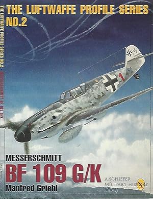 Messerschmitt BF 109 G/K: The Luftwaffe Profile Series No. 2