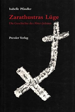 Bild des Verkufers fr Zarathustras Lge: Die Geschichte des Abtes Johann zum Verkauf von Versandantiquariat Nussbaum
