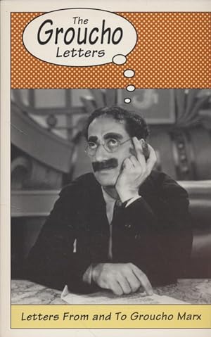 Imagen del vendedor de The Groucho Letters: Letter From And To Groucho Marx a la venta por Fundus-Online GbR Borkert Schwarz Zerfa