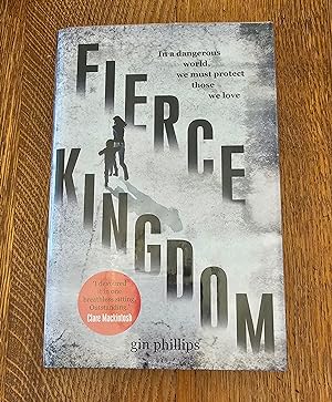 Seller image for Fierce Kingdom * A SUPERB UK EDITION- SIGNED,LINED, 1ST EDITION/1ST PRINT for sale by Beacon Point Books
