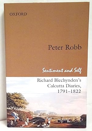 Sentiment and self. Richard Bleechynden's Calcutta diaries, 1791-1822.