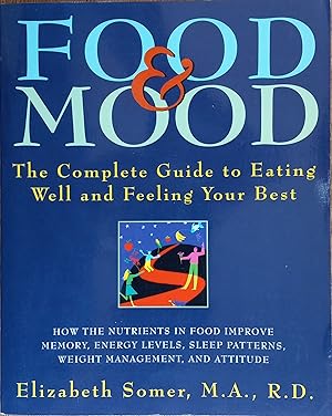 Seller image for Food and Mood: The Complete Guide to Eating Well and Feeling Your Best for sale by The Book House, Inc.  - St. Louis