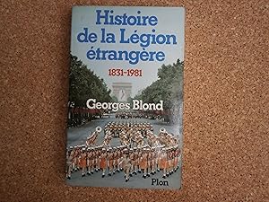 Bild des Verkufers fr Histoire De La Legion trangre : 1831-1981 zum Verkauf von Le temps retrouv