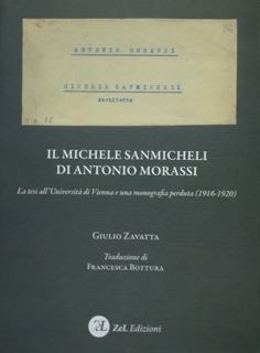 Seller image for Il Michele Sanmicheli di ANTONIO MORASSI. La tesi all'Universit di Vienna e una monografia perduta (1916 - 1920). for sale by EDITORIALE UMBRA SAS