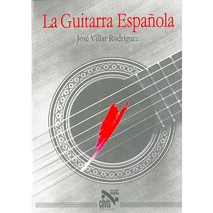Imagen del vendedor de VILLAR RODRIGUEZ J. - La Guitarra Espaola (Caracteristicas y Construccion) a la venta por Mega Music