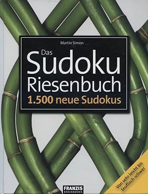 Das Sudoku Riesenbuch: 1500 neue Sudokus von federleicht bis teuflisch schwer