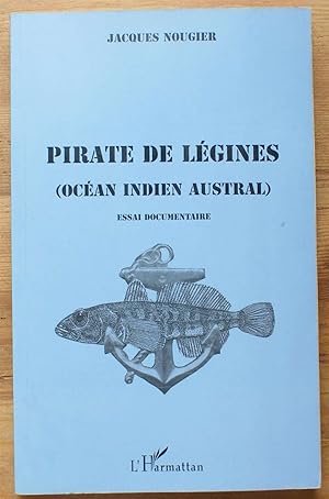 Pirate de Légines (Océan indien austral) Essai documentaire