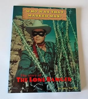 Seller image for Who Was That Masked Man: The Story of the Lone Ranger for sale by FLM Books