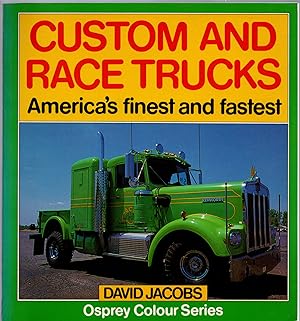 Seller image for Custom and Race Trucks : America's Finest and Fastest for sale by Michael Moons Bookshop, PBFA