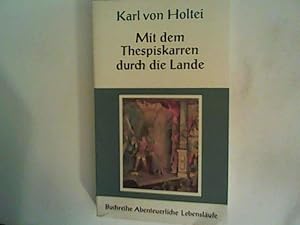 Imagen del vendedor de Karl von Holtei, mit dem Thespiskarren durch die Lande a la venta por ANTIQUARIAT FRDEBUCH Inh.Michael Simon