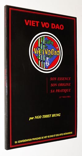 Seller image for Viet Vo Dao : Son essence, son origine, sa pratique (1er volume) for sale by Abraxas-libris