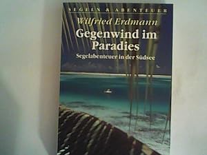 Bild des Verkufers fr Gegenwind im Paradies: Segelabenteuer in der Sdsee zum Verkauf von ANTIQUARIAT FRDEBUCH Inh.Michael Simon