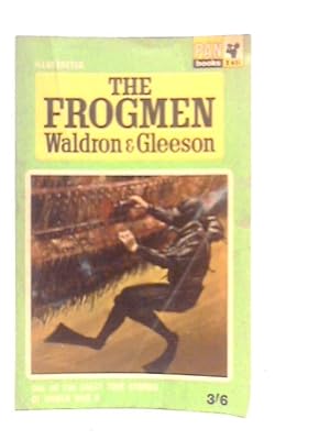 Imagen del vendedor de The Frogmen The Story of the War-time Underwater Operators a la venta por World of Rare Books