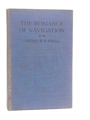 Imagen del vendedor de The Romance Of Navigation a la venta por World of Rare Books