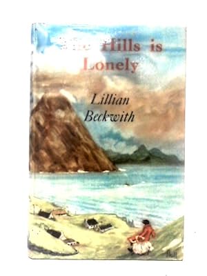 Immagine del venditore per The Hills is Lonely venduto da World of Rare Books