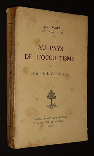 Bild des Verkufers fr Au pays de l'occultisme ou par-del le catholicisme zum Verkauf von Abraxas-libris
